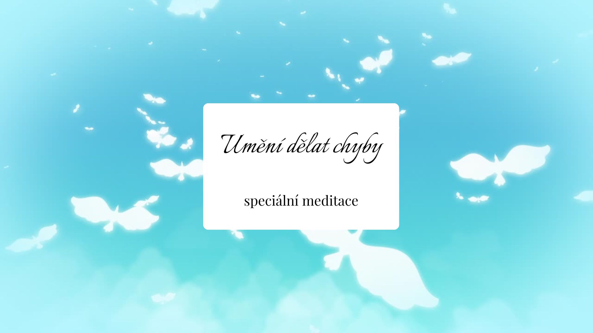 Meditace Umění dělat chyby
