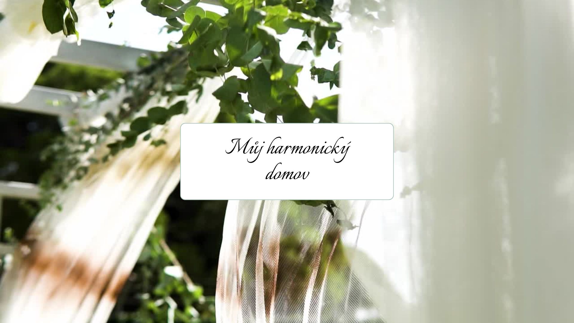 Můj harmonický domov meditace